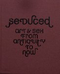 Marina Wallace et al. - Seduced. Art & sex from antiquity to now.