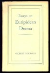 Norwood, Gilbert - Essays on Euripidean drama