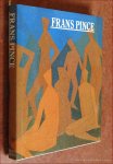 PINCÉ, JOSÉE / FRANS PINCÉ. - Frans Pincé. Samenstelling Josée Pincé.
