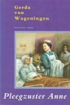 Wageningen, Gerda van - Wageningen, Gerda van-Pleegzuster Anne