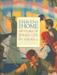- From Haven to Home - 350 Years of Jewish Life in America - From Haven to Home - 350 Years of Jewish Life in America