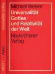 Welker, Michael - Universalität Gottes und Relativität der Welt: Theologische Kosmologie im Dialog mit dem amerikanischen Prozess nach Whitehead