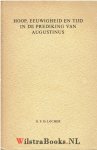 Locher, G. F. D. - Hoop, Eeuwigheid en tijd in de prediking van Augustinus