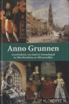 Hillenga, Martin & Veen, Harm van der - Anno Grunnen, geschiedenis van Stad en Ommelaand in 200 ofbeeldens en 200 joartallen