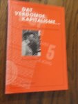 Bosma, G (red) - Dat verdomde kapitalisme... Politieke herinneringen van een weerbarstig noorderling Jan de Jong 1914-1995