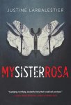 Justine Larbalestier - My Sister Rosa