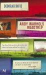 DAVIS, DEBORAH - ANDY WARHOL. - Andy Warhols roadtrip. Van New York tot L.A.: de reis die zijn ideeën en kunst radicaal veranderde.