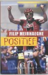 Meirhaeghe  F. - Positief    Een bloedestollende autobiografie over topsport