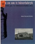 Mulder, Albert Kornelis - Yn en om it bûterfabryk / suvel yn 'e tweintichste ieu