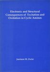 Zwier, Jurriaan M. - Electronic and Structural Consequences of Excitation and Oxidation in Cyclic Amines, 184 pag. paperback, Academisch proefschrift