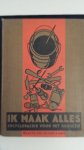 Leeuwerik, J.G. - Ik maak alles. Encyclopaedie voor het huisgezin.