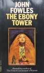 Fowles, John - The Ebony Tower (ENGELSTALIG)