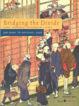 Blusse, J.C., Remmelink, W.G.J., Smits, I.B. - Bridging the divide / 400 years the Netherlands-Japan