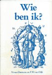 Dinteren, N. van en Dijk, P.W. van - Wie ben ik?