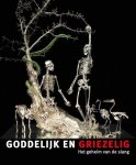 auteur onbekend - Goddelijk en griezelig