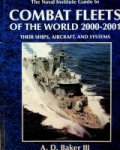 Baker III, A.D. - The Naval Institute Guide to Combat Fleets of the World 2000-2001 Their Ships, Aircraft, and Systems
