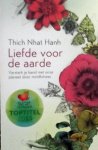 Thich Nhat Hanh - Liefde voor de aarde / versterk je band met onze planeet door mindfulness