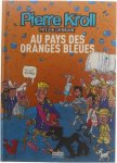 Pierre Kroll - Petits dessins : Au pays des oranges bleues Pierre Kroll - Petits dessins : Au pays des oranges bleues
