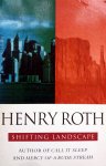 Roth, Henry - Shifting Landscape (ENGELSTALIG)