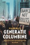 Hans Klis 173868 - Generatie Columbine Opgroeien met school shootings in Amerika