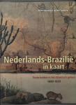 Heijer, Henk den en Ben Teensma - Nederlands-Brazilië in kaart. Nederlanders in het Atlantisch gebied 1600-1650