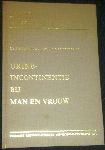 Bruin, Dr. A.J.J. de, / Vereecken, Prof. Dr. R.L. - Urine-incontinentie bij man en vrouw