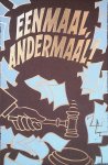 Peter Pruimers & Truusje Goedings (samenstelling) - Eenmaal, Andermaal! Boekveilingen van enkele bijzondere Nederlandse collecties in de twintigste en vroeg- eenentwintigste eeuw