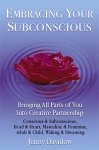 Davidow , Jenny . [ isbn 9781880732130 ] - Embracing  Your  Subconscious . ( Bringing All Parts of You into Creative Partnership . )