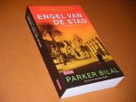 Parker Bilal. - Engel van de stad.
