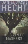 Hecht, Daniel - Het huis van de maskers - Cree Black Mysteries 1