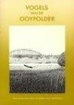 Brouwer, Peter / Gorissen, Rob / Hagemeijer, Ward / Helmer, Wouter (red.) - Vogels van de Ooypolder