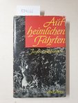 Hess, Fritz (Hrsg.): - Auf heimlichen Fährten. Eine Auslese jagdlicher Erzählungen :