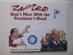 Zapiro - Don't Mess With the President's Head - cartoons from Mail&Guardian, Sunday Times and The Times