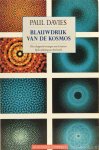DAVIES, P. - Blauwdruk van de kosmos. Het scheppend vermogen van de natuur bij de ordening van het heelal. Vertaald door Patty Adelaar.