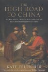 Teltscher,Kate - The high road to China