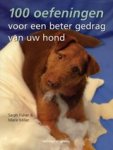Sarah Fisher ; Marie Miller ; Vitataal - 100 oefeningen voor een beter gedrag van uw hond