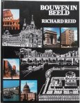 Reid Richard - Bouwen in beeld  Wereldpanorama van de bouwkunst