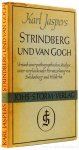 JASPERS, K. - Strindbergh und Van Gogh. Versuch einer pathographischen Analyse unter vergleichenden Heranziehung von Swedenborg und Hölderlin.