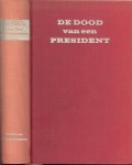 Manchester, William .. Vertaling C. Kila .. W. van Mancius en M. Ries .. - De dood van een president 20 november - 25 november 1963. Voor allen in wier harten hij voortleeft