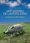 Martin Nieuwland - Ver voorbij de laatste stad / De avonturen van Dikke Springmuis