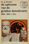 W.G. Forrest - De opkomst van de Griekse demokratie, 800-400 v. Chr