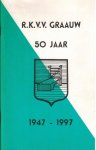 Diverse auteurs - RKVV Graauw 50 jaar -1947-1997