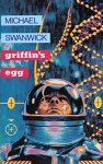 Michael Swanwick 26408 - Griffin's Egg