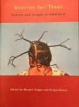 Coppé, Margrit, Power, Fergus (editors) - Stories for trees; Stories and images of Angola