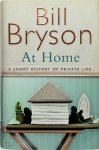Bill Bryson - At Home A short history of private life