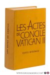 Vatican II. - Les Actes du Concile Vatican II : Textes Intégraux des Constitutions, Décrets et Déclarations promulgués.