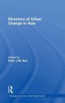  - Routledge Advances in Asia-Pacific Studies- Directors of Urban Change in Asia