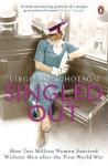 Nicholson, Virginia - Singled Out  [How two million women survived without men after the First World War]