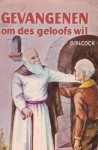 Alcock, D. - Gevangenen om des geloofs wil