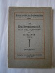Wolff, Hans - Die Buchornamentik im 15 und 16 Jahrhundert
